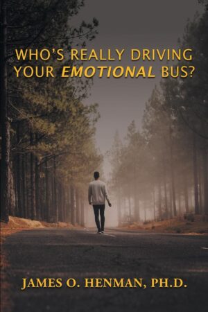 Who’s Really Driving Your Emotional Bus?